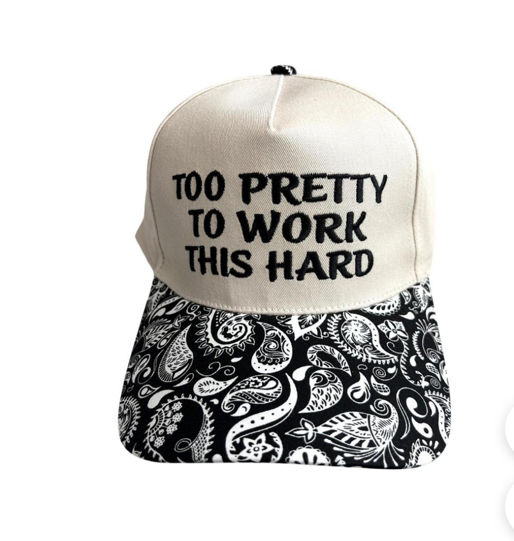 Zenana trucker hat black and white paisley embroidery "Too Pretty To Work This Hard"