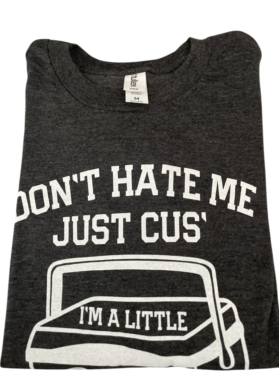 Don't Hate Me Just Cuz I'm A Little Cooler" T-Shirt