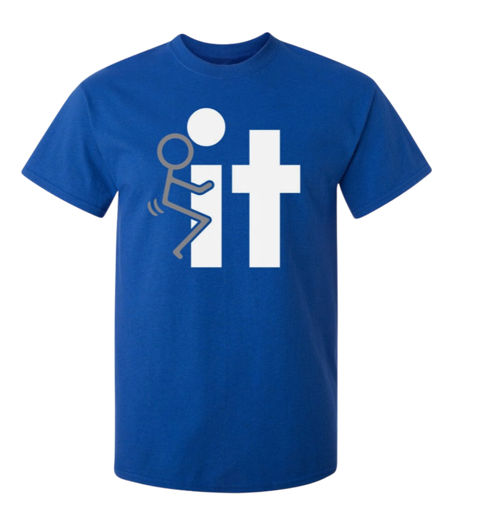 F#CK IT Sarcastic Novelty Funny T-shirts (XL)